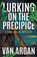 Lurking On The Precipice, Van Argan - Paperback - 9781393143253