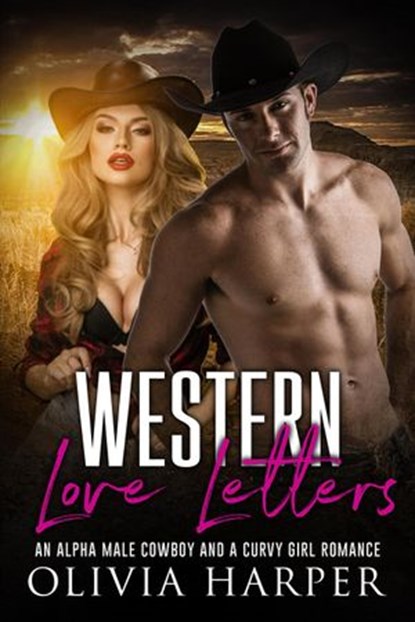 Western Love Letters: An Alpha Male Cowboy And A Curvy Girl Romance, OLIVIA HARPER - Ebook - 9781393149798