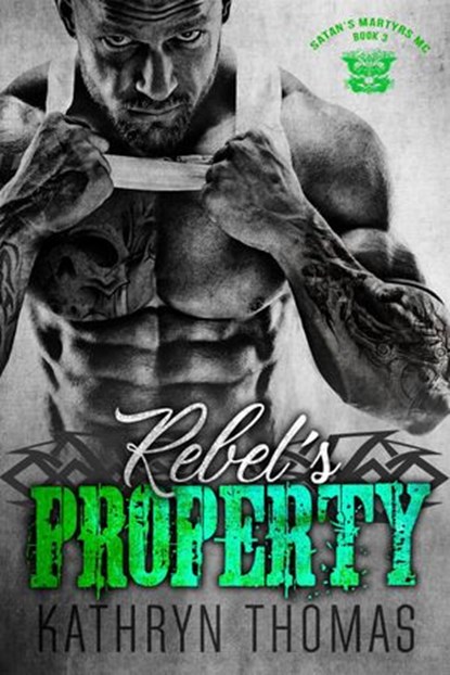 Rebel's Property (Book 3), Kathryn Thomas - Ebook - 9781393155621