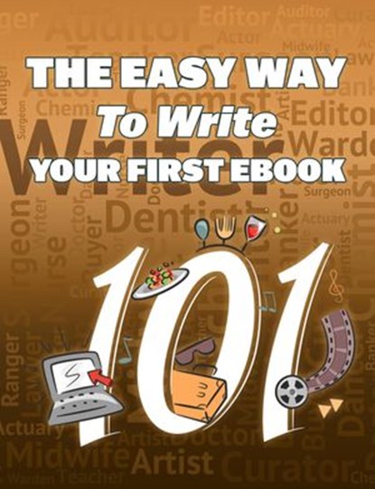 The Easy Way To Write Your First Ebook, MUHAMMAD NUR WAHID ANUAR - Ebook - 9781393165767