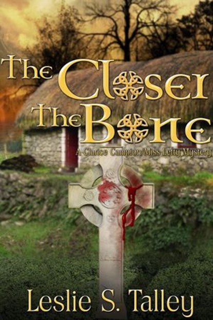 The Closer The Bone, Leslie S. Talley - Ebook - 9781393170648