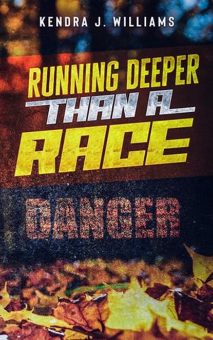 Running Deeper Than A Race, Kendra J. Williams - Ebook - 9781393172185