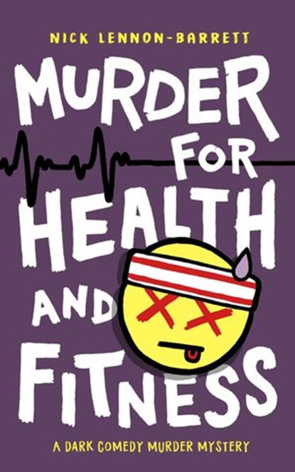 Murder for Health and Fitness, Nick Lennon-Barrett - Ebook - 9781393187127