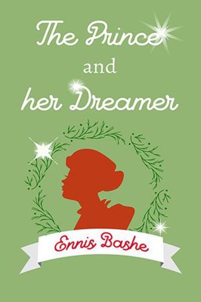 The Prince and her Dreamer, Ennis Rook Bashe - Ebook - 9781393196242