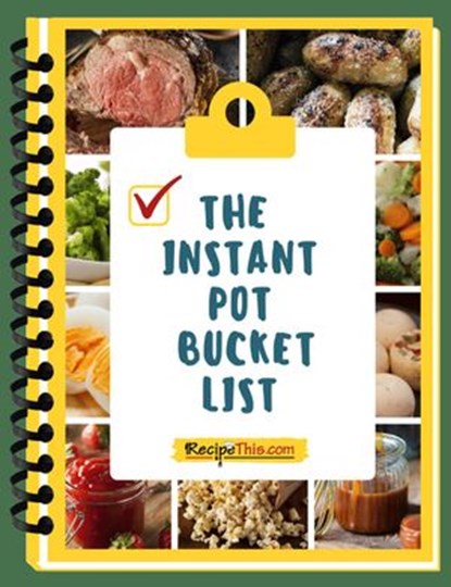 Instant Pot Bucket List, Recipe This - Ebook - 9781393197829