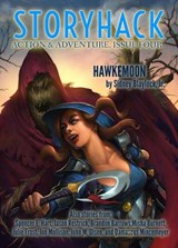 StoryHack Action & Adventure, Issue 4 - Sidney Blaylock, Jr. ; Spencer E. Hart ; Jason Restrick ; Julie Frost ; Brandon Barrows ; Misha Burnett ; Jon Mollison ; John M Olsen ; Damascus Mincemeyer - 9781393207481
