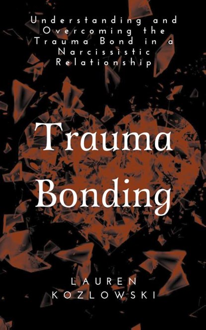 Trauma Bonding, Lauren Kozlowski - Paperback - 9781393216636