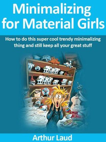 Minimalizing for Material Girls, Arthur Laud - Ebook - 9781393230854