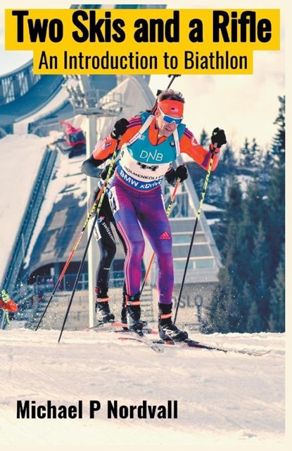 Two Skis & a Rifle, Michael P. Nordvall - Paperback - 9781393231349