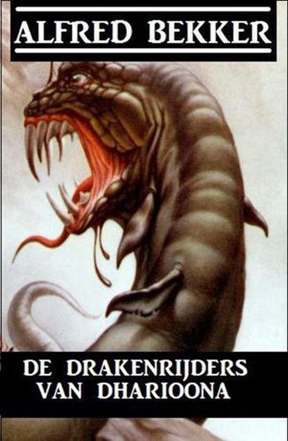 De drakenrijders van Dharioona, Alfred Bekker - Ebook - 9781393234142