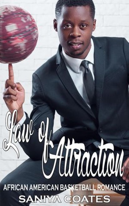 Law of Attraction: African American Basketball Romance, Saniya Coates - Ebook - 9781393235903
