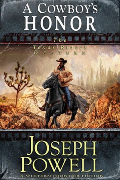 A Cowboy’s Honor (The Texas Riders Western #3) (A Western Frontier Fiction), Joseph Powell - Ebook - 9781393238720