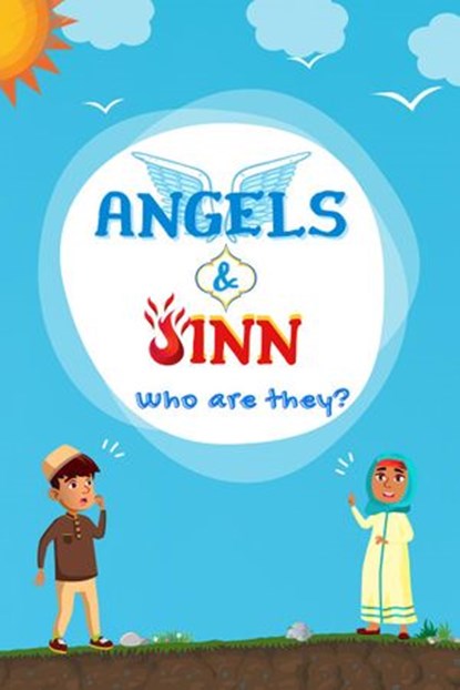 Angels & Jinn; Who Are They?, Kids Islamic Books - Ebook - 9781393243656