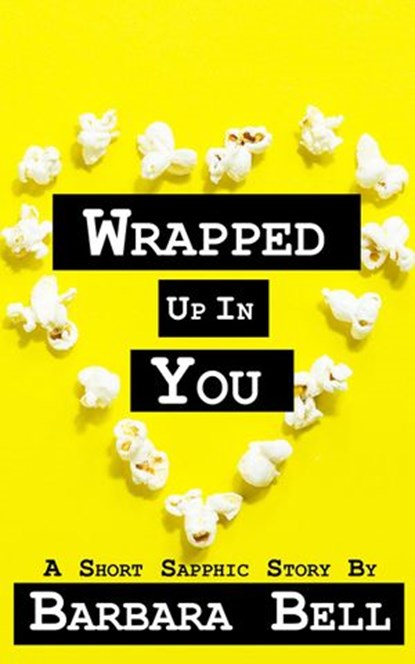 Wrapped Up In You, Barbara Bell - Ebook - 9781393244141