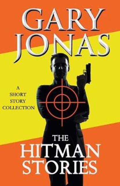 The Hitman Stories, Gary Jonas - Paperback - 9781393259534