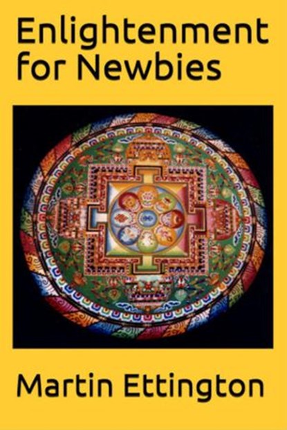 Enlightenment for Newbies, Martin K. Ettington - Ebook - 9781393261605