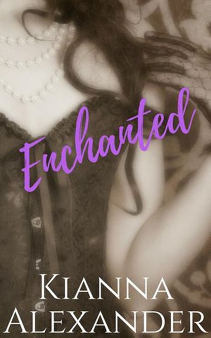 Enchanted, Kianna Alexander - Ebook - 9781393273127