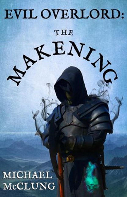 Evil Overlord: The Makening, Michael McClung - Ebook - 9781393277668