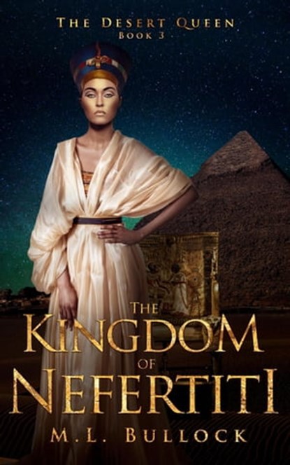 The Kingdom of Nefertiti, M.L. Bullock - Ebook - 9781393278245