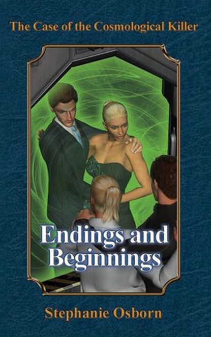 The Case of the Cosmological Killer: Endings and Beginnings, Stephanie Osborn - Ebook - 9781393286035