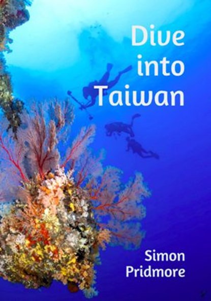 Dive into Taiwan, Simon Pridmore - Ebook - 9781393287643