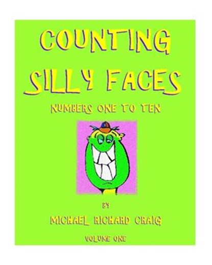 Counting Silly Faces Numbers 1-10, Michael Richard Craig - Ebook - 9781393296782