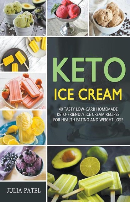 Keto Ice Cream, Julia Patel - Paperback - 9781393297413