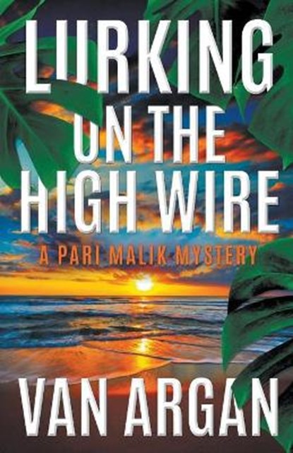 Lurking on the High Wire, Van Argan - Paperback - 9781393298274