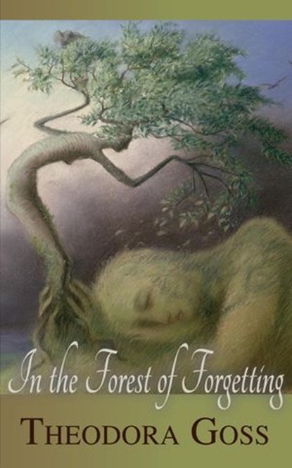 In the Forest of Forgetting, Theodora Goss - Ebook - 9781393298298