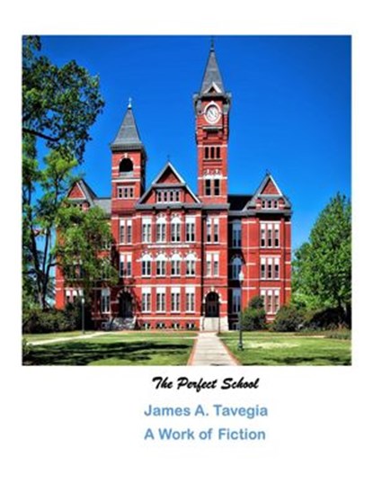 The Perfect School, James A. Tavegia - Ebook - 9781393304326