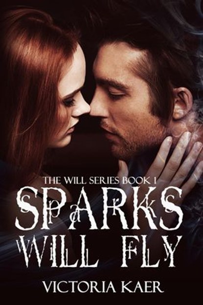Sparks Will Fly, Victoria Kaer - Ebook - 9781393304913