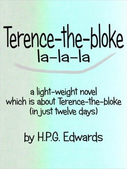 Terence-the-bloke la-la-la, H. P. G. Edwards - Ebook - 9781393305071