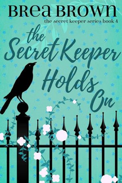 The Secret Keeper Holds On, Brea Brown - Ebook - 9781393305149