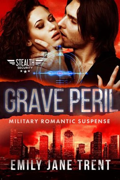 Grave Peril: Military Romantic Suspense, Emily Jane Trent - Ebook - 9781393310174