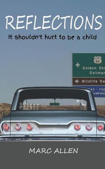 Reflections, It Shouldn't Hurt To Be a Child, Marc Allen - Ebook - 9781393310549
