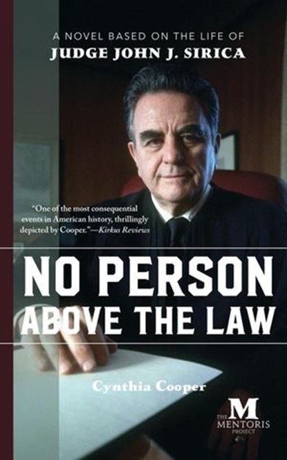 No Person Above the Law: A Novel Based on the Life of Judge John J. Sirica, Cynthia Cooper - Ebook - 9781393312567