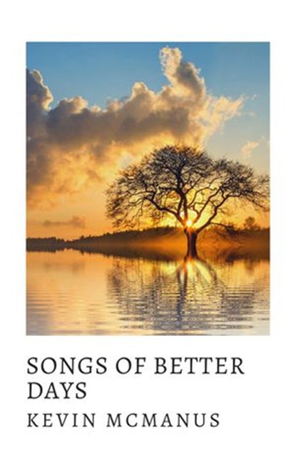 Songs of Better Days, Kevin McManus - Ebook - 9781393316015
