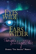 Eyes Wide Ears Wider The Thoughts of the Nights Air | Darrell Murray | 