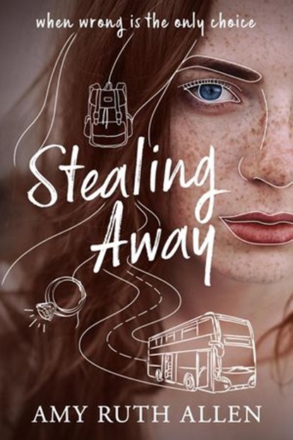 Stealing Away: When Wrong is the Only Choice, Amy Ruth Allen - Ebook - 9781393317746