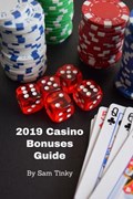 2019 Casino Bonuses Guide | Sam Tinky | 