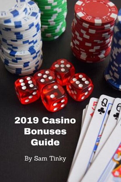 2019 Casino Bonuses Guide, Sam Tinky - Ebook - 9781393321392
