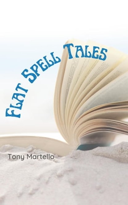 Flat Spell Tales, Tony Martello - Ebook - 9781393329954