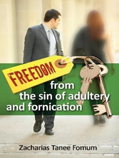 Freedom From The Sin of Adultery And Fornication, Zacharias Tanee Fomum - Ebook - 9781393334996