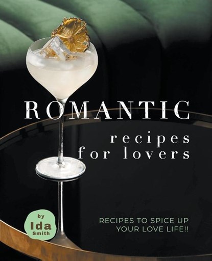 Romantic Recipes for Lovers, Ida Smith - Paperback - 9781393336204