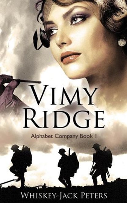 Vimy Ridge - Alphabet Company - Book 1, Whiskey-Jack Peters - Ebook - 9781393346234