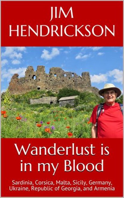 Wanderlust is in my Blood, Jim Hendrickson - Ebook - 9781393363835