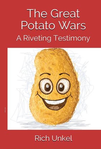 The Great Potato Wars, Rich Unkel - Ebook - 9781393365495