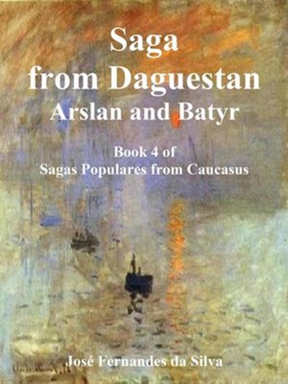 Saga From Dagestan - Arslan and Batyr, Jose Fernandes da Silva - Ebook - 9781393367970