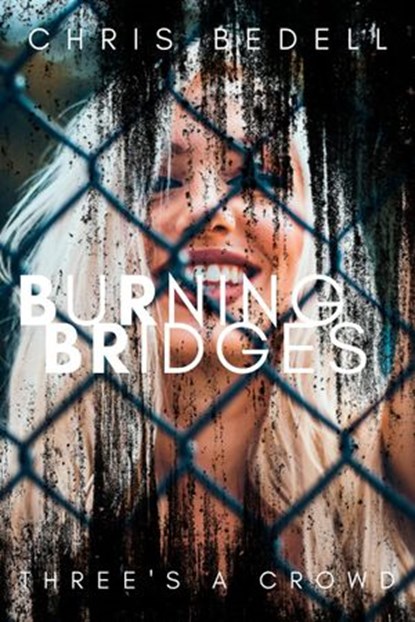 Burning Bridges, Chris Bedell - Ebook - 9781393381976