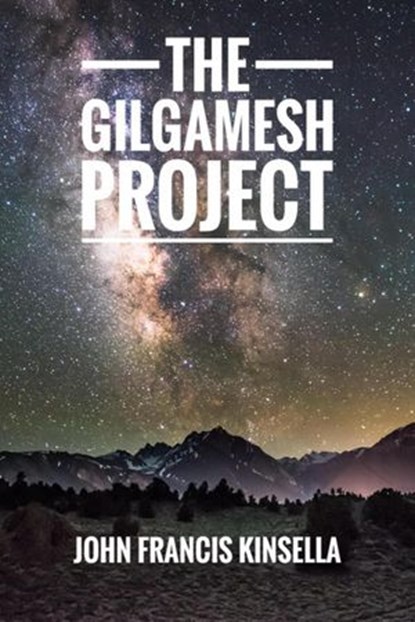 The Gilgamesh Project, John Francis Kinsella - Ebook - 9781393386667